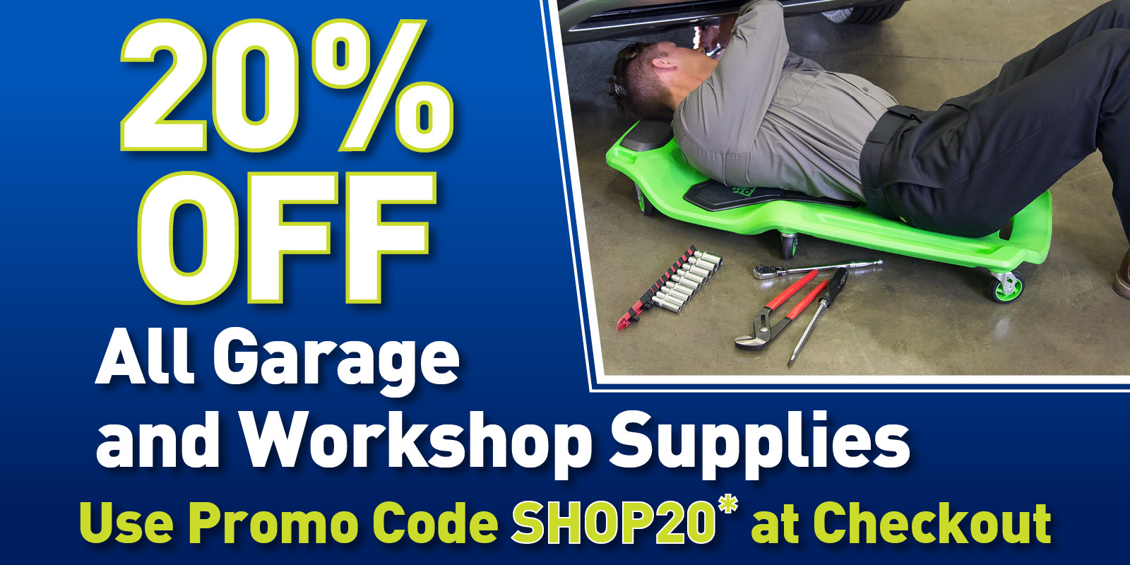 20% OFF All Garage and Workshop Supplies